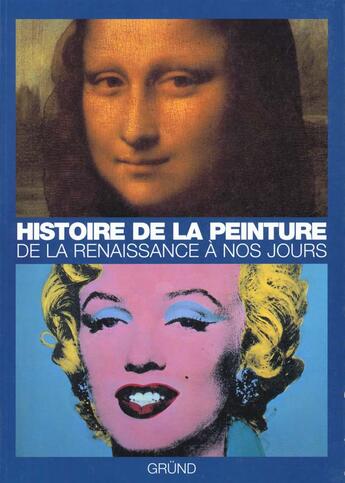 Couverture du livre « Histoire de la peinture de la renaissance a nos jours » de Krausse Anna-Carola aux éditions Grund