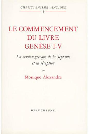 Couverture du livre « Le commencement du livre - Génèse 1-5 » de Alexandre Monique aux éditions Beauchesne