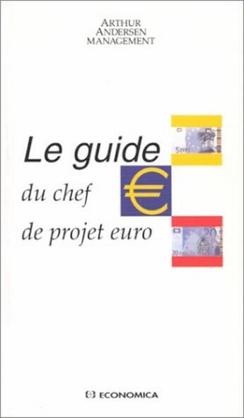 Couverture du livre « LE GUIDE DU CHEF DE PROJET EURO. » de Andersen A. aux éditions Economica