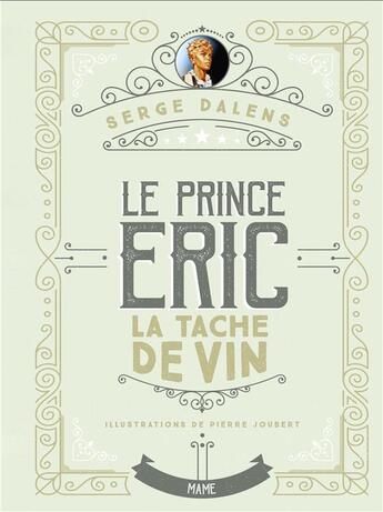 Couverture du livre « Le prince Eric t.3 ; la tâche de vin » de Joubert Pierre et Serge Dalens aux éditions Mame