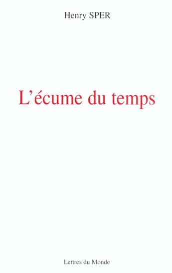 Couverture du livre « L'ecume du temps » de Henry Sper aux éditions Lettres Du Monde