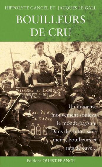 Couverture du livre « Bouilleurs de cru » de Jacques Le Gall aux éditions Ouest France