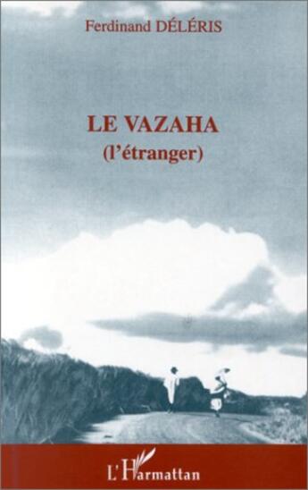 Couverture du livre « Le vazaha (l'étranger) » de Ferdinand Deleris aux éditions L'harmattan