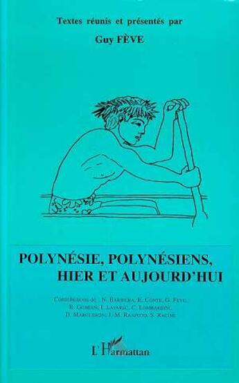 Couverture du livre « Polynésie, Polynésiens hier et aujourd'hui » de Guy Fève aux éditions L'harmattan