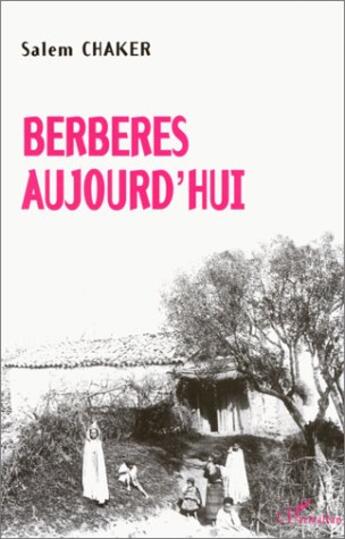 Couverture du livre « Berbères aujourd'hui » de Salem Chaker aux éditions L'harmattan