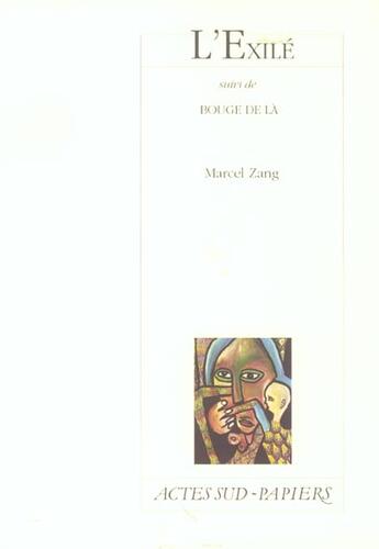 Couverture du livre « L'exilé ; bouge de là » de Marcel Zang aux éditions Actes Sud-papiers