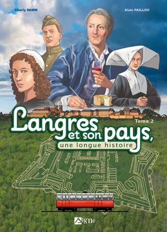 Couverture du livre « Langres et son pays, une longue histoire Tome 2 » de Charly Damm et Alain Paillou aux éditions Signe