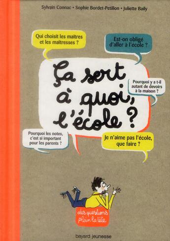 Couverture du livre « Ça sert à quoi, l'école ? » de Sophie Bordet-Petillon et Sylvain Connac et Juliette Baily aux éditions Bayard Jeunesse