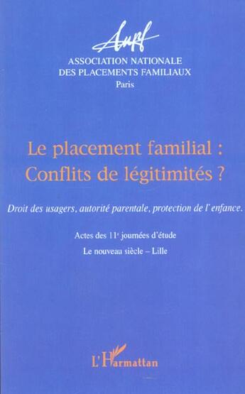 Couverture du livre « Le placement familial conflits de légitimités ? : Actes des 11e journées d'étude - Le nouveau siècle - Lille » de  aux éditions L'harmattan