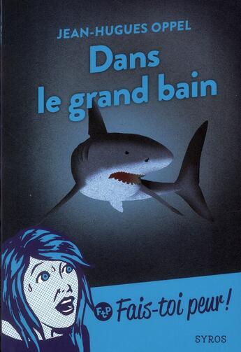 Couverture du livre « Dans le grand bain » de Jean-Hugues Oppel aux éditions Syros