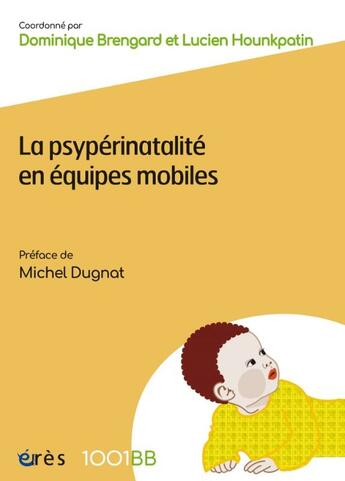 Couverture du livre « La psypérinatalité en équipes mobiles » de Collectif et Dominique Brengard et Lucien Hounkpatin aux éditions Eres