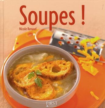 Couverture du livre « Soupes ! » de Nicole Renaud aux éditions First