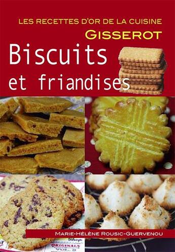 Couverture du livre « Biscuits et friandises » de Marie-Helene Rousic-Guervenou aux éditions Gisserot