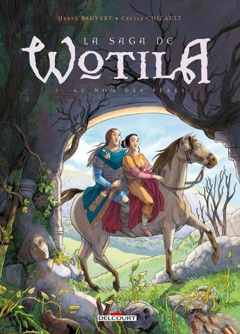 Couverture du livre « La saga de Wotila Tome 3 ; au nom des pères » de Herve Pauvert et Cecile Chicault aux éditions Delcourt