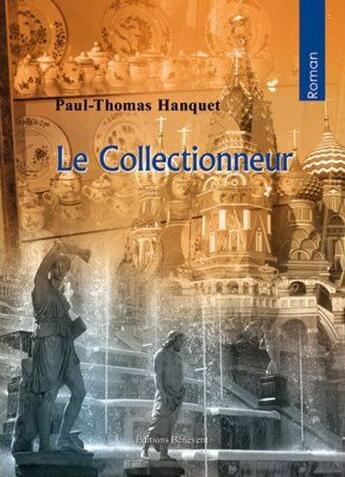 Couverture du livre « Le Collectionneur » de Hanquet aux éditions Benevent