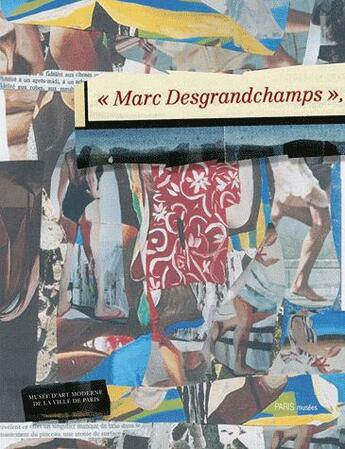 Couverture du livre « Marc Desgrandchamps » de Julia Garimorth aux éditions Paris-musees