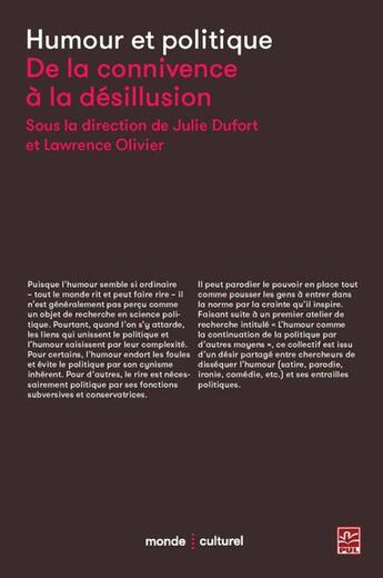 Couverture du livre « Humour et politique ; de la connivence à la désillusion » de Lawrence Olivier et Julie Dufort aux éditions Presses De L'universite De Laval