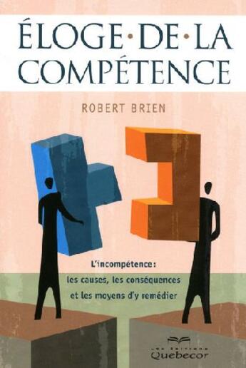 Couverture du livre « Éloge de la compétence » de Brien Robert aux éditions Quebecor