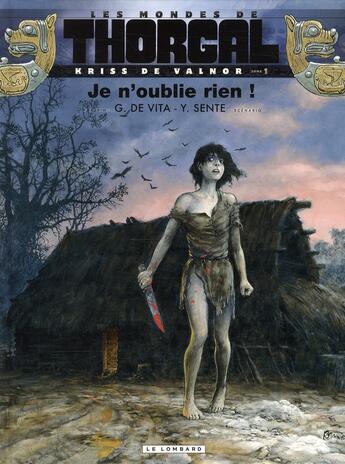 Couverture du livre « Les mondes de Thorgal - Kriss de Valnor Tome 1 : je n'oublie rien ! » de Giulio De Vita et Yves Sente aux éditions Lombard