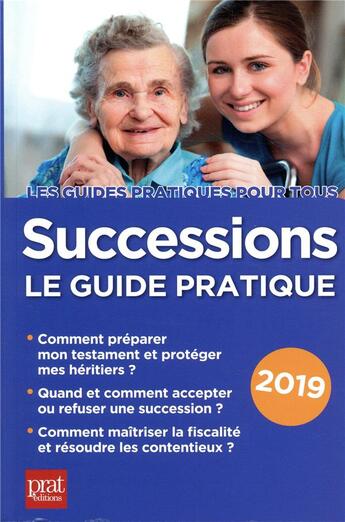 Couverture du livre « Successions ; le guide pratique (édition 2019) » de Sylvie Dibos-Lacroux aux éditions Prat Editions