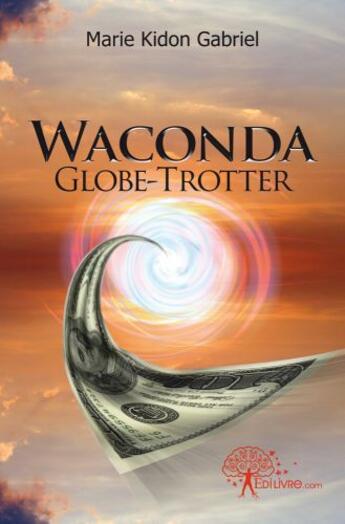 Couverture du livre « Waconda ; globe-trotter » de Marie Kidon Gabriel aux éditions Edilivre