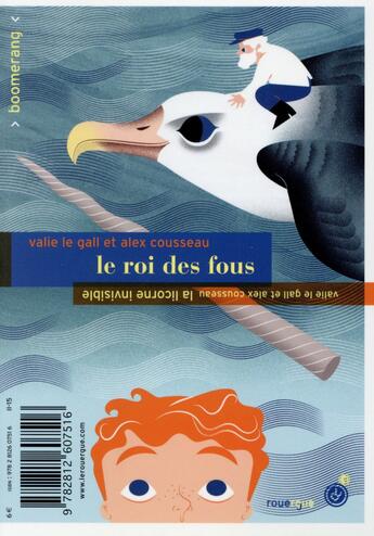 Couverture du livre « Le roi des fous ; la licorne invisible » de Cousseau Alex et Valie Le Galle aux éditions Rouergue