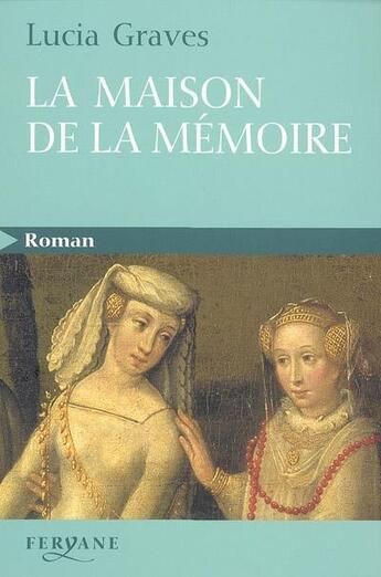 Couverture du livre « La maison de la mémoire » de Lucia Graves aux éditions Feryane