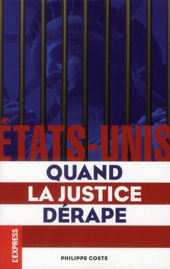 Couverture du livre « Etats-unis. quand la justice derape » de Philippe Coste aux éditions L'express