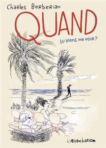 Couverture du livre « Quand tu viens me voir ? » de Charles Berberian aux éditions L'association