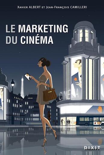 Couverture du livre « Le marketing du cinéma » de Jean-Francois Camilleri aux éditions Dixit