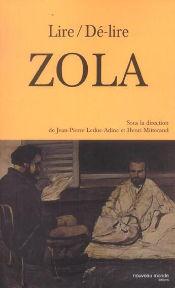 Couverture du livre « Lire/de-lire zola » de Leduc-Adine et Henri Mitterand et Jean-Pierre aux éditions Nouveau Monde