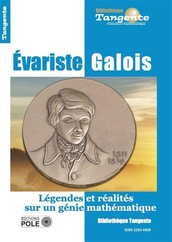 Couverture du livre « Bibliothèque Tangente Tome 82 : Evariste Galois » de Collectif Tangente aux éditions Pole