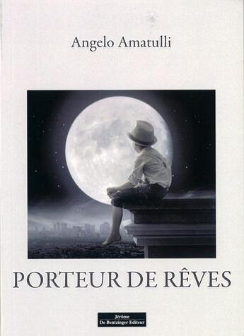 Couverture du livre « Porteur de rêves » de Amatulli Angelo aux éditions Do Bentzinger