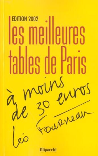 Couverture du livre « Les Meilleures Tables De Paris A Moins De 30 Euros ; Edition 2002 » de Leo Fourneau aux éditions Filipacchi