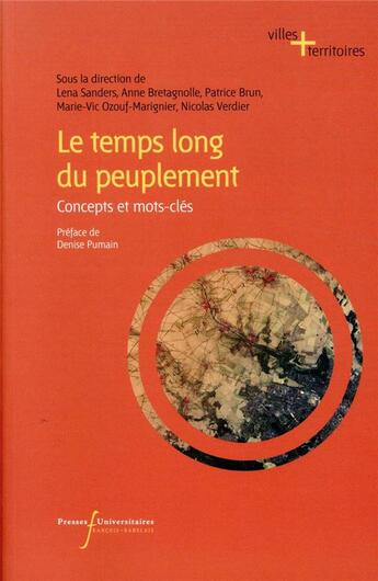 Couverture du livre « Le temps long du peuplement ; concepts et mots-clés » de Lena Sanders et Patrice Brun et Nicolas Verdier et Anne Bretagnolle et Marie-Vic Ozouf-Marignier aux éditions Pu Francois Rabelais