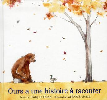 Couverture du livre « Ours a une histoire a raconter » de Erin E. Stead aux éditions Kaleidoscope