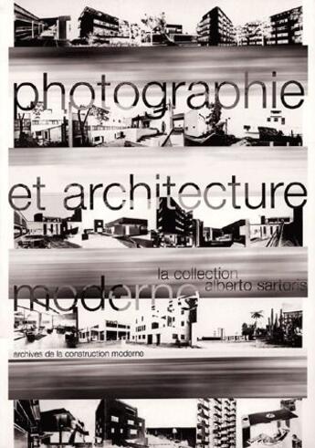 Couverture du livre « Photographie et architecture moderne : la collection Alberto Sartoris » de Andre Baudin et Philippe Frey aux éditions Ppur