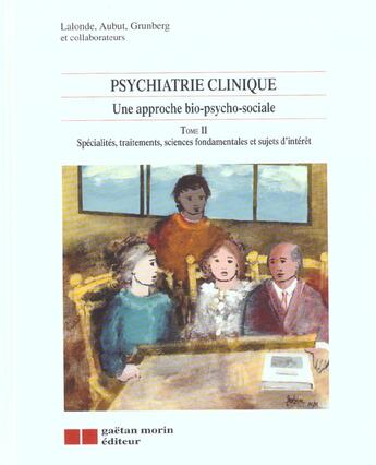 Couverture du livre « Psychiatrie clinique t2 » de Lalonde/Aubut/Grunbe aux éditions Gaetan Morin