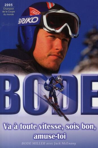 Couverture du livre « Va à toute vitesse, sois bon, amuse-toi » de Bode Miller aux éditions Ada