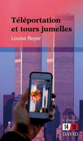 Couverture du livre « Teleportation et tours jumelles » de Royer Louise aux éditions David