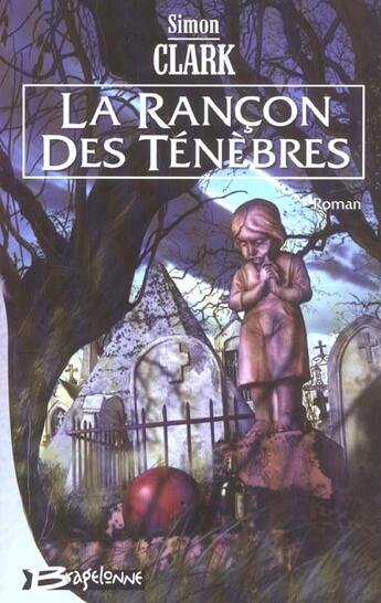 Couverture du livre « Rancon des tenebres (la) » de Simon Clark aux éditions Bragelonne