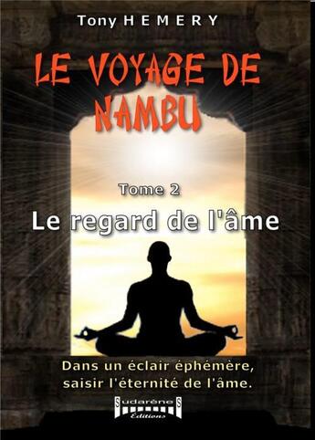 Couverture du livre « Le voyage de Nambu Tome 2 ; le regard de l'âme » de Tony Hemery aux éditions Sudarenes