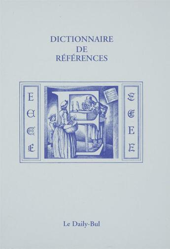 Couverture du livre « Dictionnaire de références E » de  aux éditions Daily Bul