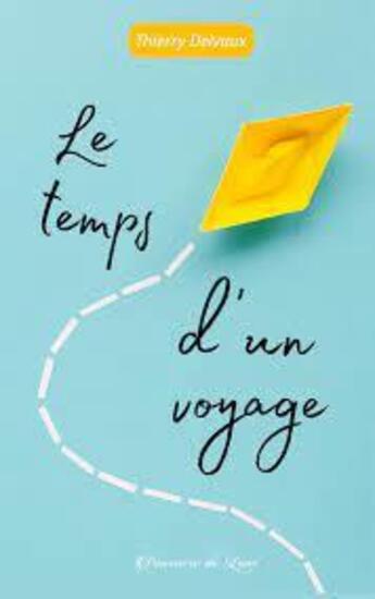 Couverture du livre « Le temps d'un voyage » de Thierry Delvaux aux éditions Poussiere De Lune