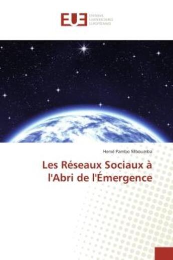 Couverture du livre « Les Reseaux Sociaux A l'Abri de l'emergence » de Hervé Mboumba aux éditions Editions Universitaires Europeennes