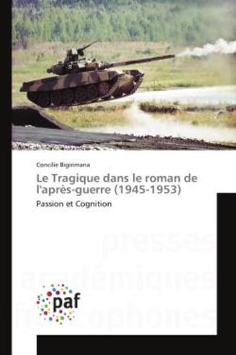 Couverture du livre « Le tragique dans le roman de l'apres-guerre (1945-1953) - passion et cognition » de Bigirimana Concilie aux éditions Editions Universitaires Europeennes