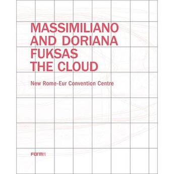 Couverture du livre « Massimiliano and Doriana Fuksas ; the cloud » de Joseph Giovannini aux éditions Antique Collector's Club