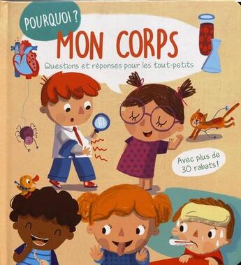 Couverture du livre « Pourquoi ? mon corps ; questions et réponses pour les tout-petits » de  aux éditions Editions Tam Tam