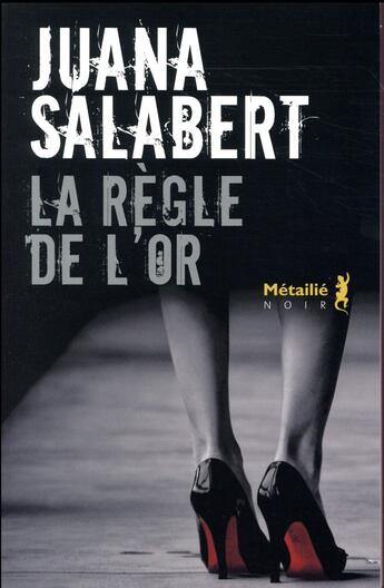 Couverture du livre « La règle de l'or » de Juana Salabert aux éditions Metailie