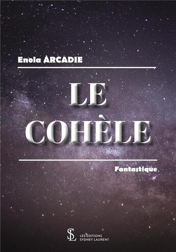 Couverture du livre « Le cohele » de Arcadie Enola aux éditions Sydney Laurent